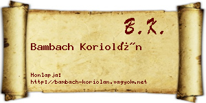 Bambach Koriolán névjegykártya